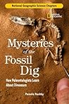 National Geographic Science Chapters: Mysteries of the Fossil Dig: How Paleontologists Learn About Dinosaurs