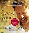 A Good Year by Peter Mayle A Good Year by Peter Mayle