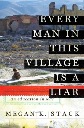 Every Man in This Village is a Liar: An Education in War (Hardcover)