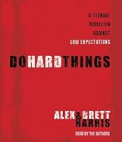 Do Hard Things: A Teenage Rebellion Against Low Expectations