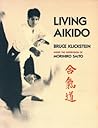 Living Aikido: Form, Training, Essence