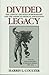 Divided Legacy, Volume III:...