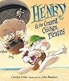 Henry & the Crazed Chicken Pirates by Carolyn Crimi Henry & the Crazed Chicken Pirates by Carolyn Crimi
