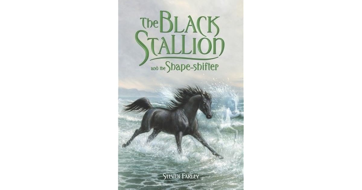 The Black Stallion and the ShapeShifter by Steven Farley