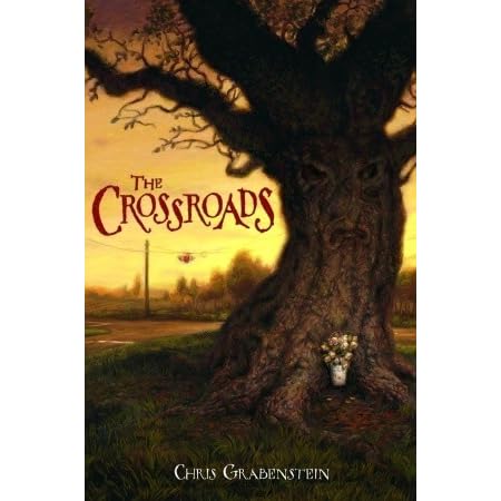 The Crossroads Haunted Mystery 1 By Chris Grabenstein