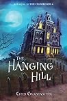 The Hanging Hill by Chris Grabenstein The Hanging Hill by Chris Grabenstein