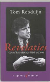 Revelaties: gesprekken met en over Gerard Reve (Paperback)