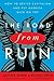 The Road from Ruin: How to ...