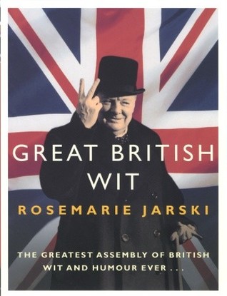 Great British Wit: The Greatest Assembly of British Wit and Humour Ever (Paperback)