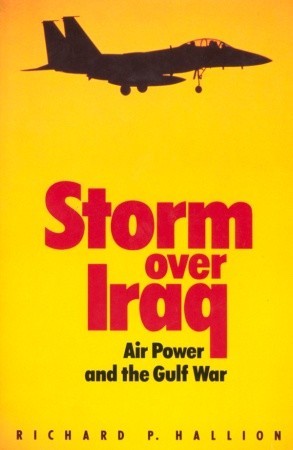 Storm Over Iraq: Air Power and the Gulf War (Paperback)