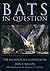 Bats in Question: The Smithsonian Answer Book