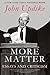 More Matter: Essays and Criticism