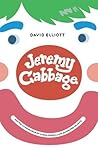 Jeremy Cabbage and the Living Museum of Human Oddballs and Qu... by David Elliott