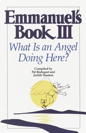 Emmanuel's Book III: What Is an Angel Doing Here? (Paperback)
