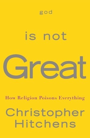 God Is Not Great: How Religion Poisons Everything