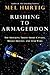Rushing to Armageddon: The Shocking Truth about Canada, Missile Defence, and Star Wars