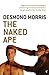 The Naked Ape by Desmond Morris