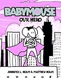 Our Hero (Babymouse, #2)