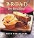 Bread for Breakfast
