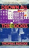 Drown All the Dogs (Neil Hockaday #3) Drown All the Dogs (Neil Hockaday #3)