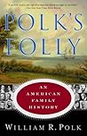 Polk's Folly: An ...