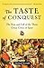The Taste of Conquest: The ...