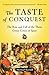 The Taste of Conquest: The Rise and Fall of the Three Great Cities of Spice