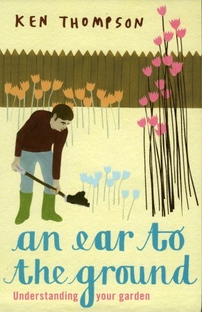 An Ear to the Ground: Understanding Your Garden