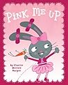 Pink Me Up by Charise Mericle Harper