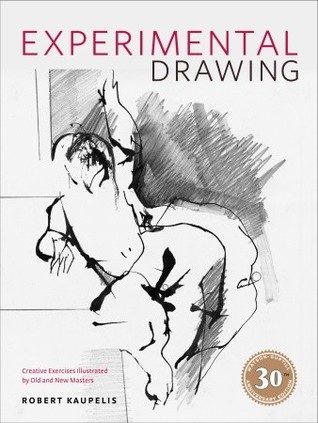 Experimental Drawing: Creative Exercises Illustrated by Old and New Masters