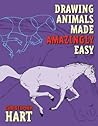 Drawing Animals Made Amazingly Easy