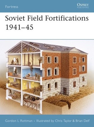 Soviet Field Fortifications 1941–45 (Fortress, 62)