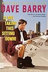 Dave Barry Is Not...