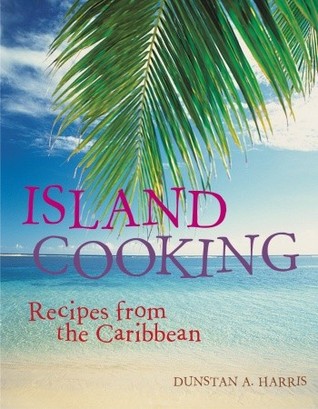 Island Cooking: Recipes from the Caribbean (Paperback)
