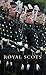 The Royal Scots: A Concise ...