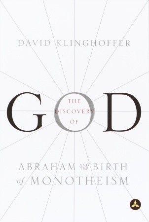 The Discovery of God: Abraham and the Birth of Monotheism