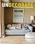 Undecorate: The No-Rules Ap...