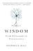 Wisdom: From Philosophy to Neuroscience