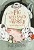 The Pig Who Saved the World