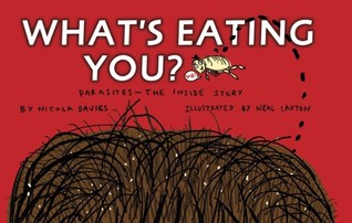 What's Eating You?: Parasites -- The Inside Story (Hardcover)