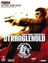 John Woo presents Stranglehold: Prima Official Game Guide John Woo presents Stranglehold: Prima Official Game Guide