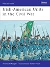Irish-American Units in the Civil War (Men-at-Arms, 448) Irish-American Units in the Civil War (Men-at-Arms, 448)