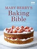 Mary Berry's Baking Bible: Over 250 Classic Recipes