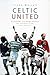 Celtic United: Glasgow and ...