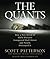 The Quants: How a New Breed of Math Whizzes Conquered Wall Street and Nearly Destroyed It