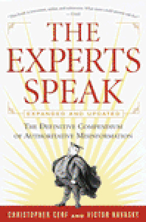 The Experts Speak: The Definitive Compendium of Authoritative Misinformation (Paperback)