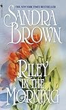 Riley in the Morning by Sandra       Brown