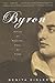 Byron: Child of Passion, Fool of Fame