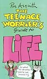 The Teenage Worrier's Guide to Life