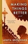Making Things Better by Anita Brookner